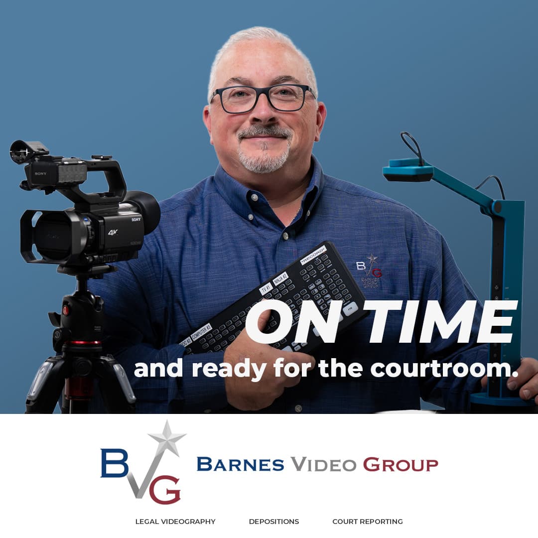 Barnes Video Group referral image that reads On Time and ready for the courtroom.